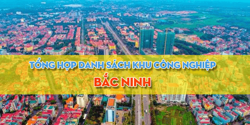 tổng hợp các khu công nghiệp bắc ninh