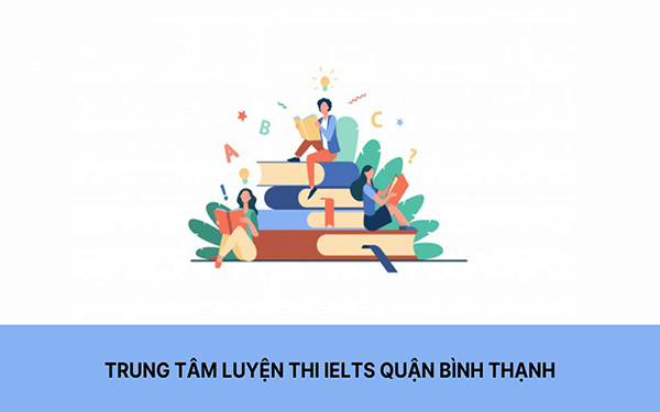 trung tâm ielts tại quận bình thạnh