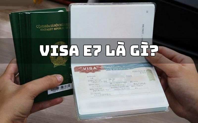 visa e7 là gì