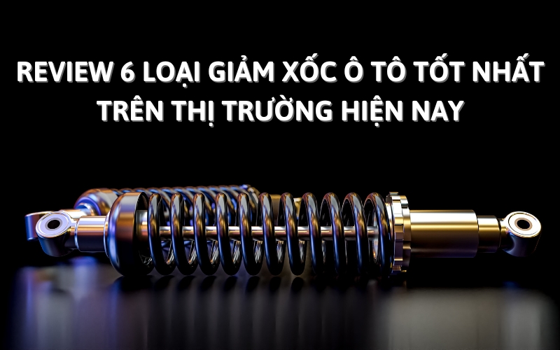 giảm xốc ô tô tốt nhất