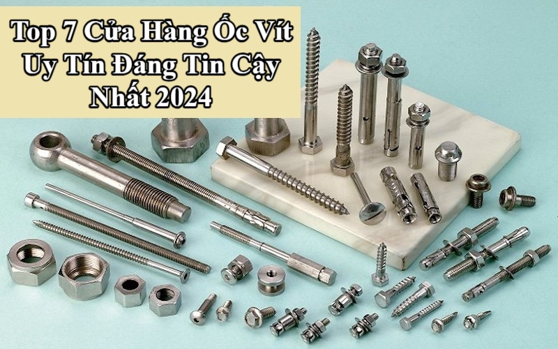 Top Cửa Hàng Ốc Vít