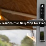 Smart Lock Là Gì? Các Tính Năng Vượt Trội Của Smart Lock