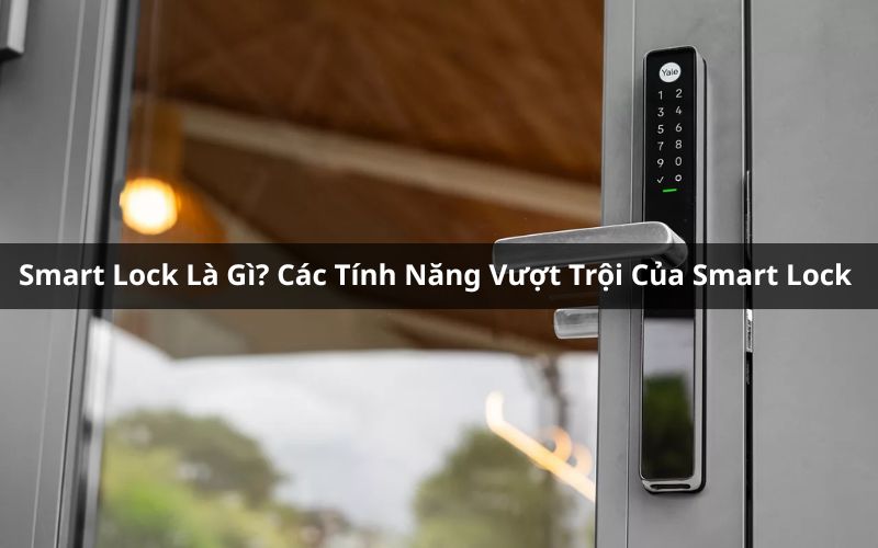 smart lock là gì