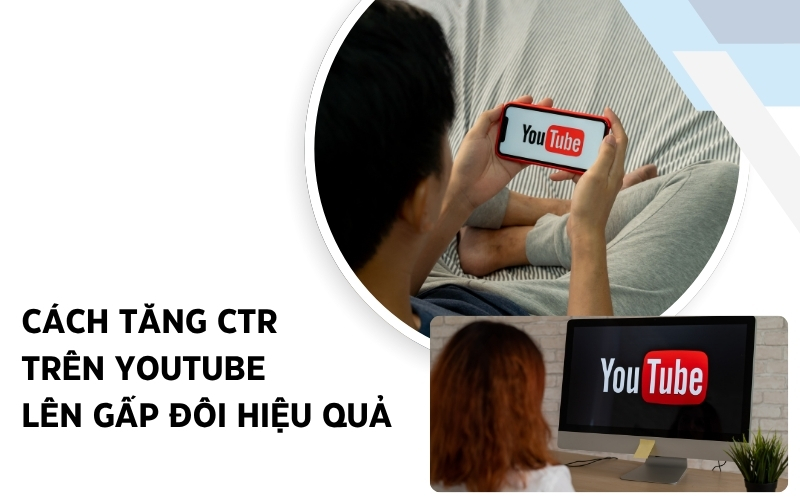 cách tăng tỉ lệ ctr trên youtube