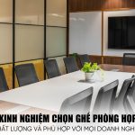 Bật Mí Kinh Nghiệm Chọn Ghế Phòng Họp Thoải Mái, Sang Trọng & Bền Bỉ