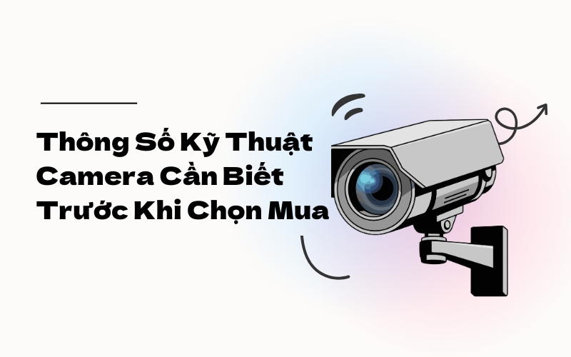 thông số kỹ thuật camera
