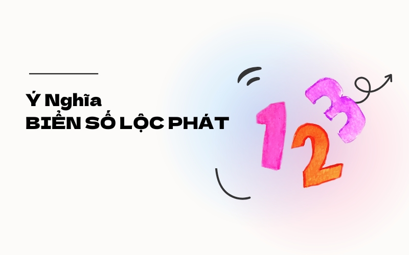 ý nghĩa biển số lộc phát