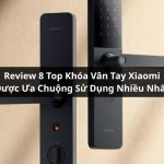 Review 8 Top Khóa Vân Tay Xiaomi Được Ưa Chuộng Sử Dụng
