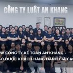 Review công ty kế toán An Khang – Tại sao được khách hàng đánh giá cao?
