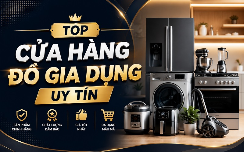 cửa hàng đồ gia dụng uy tín